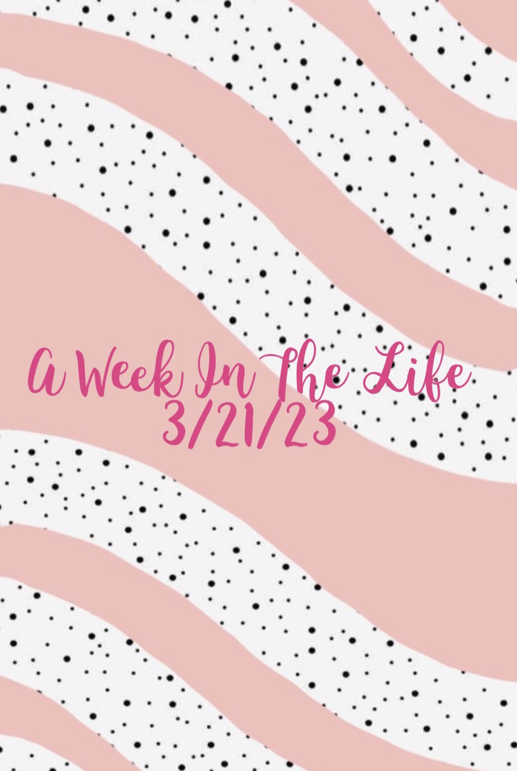 A Week In The Life 3/21/22
