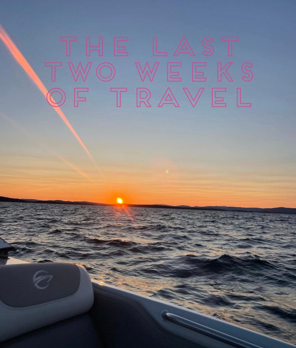 The Last Two Weeks of&nbsp;Travel