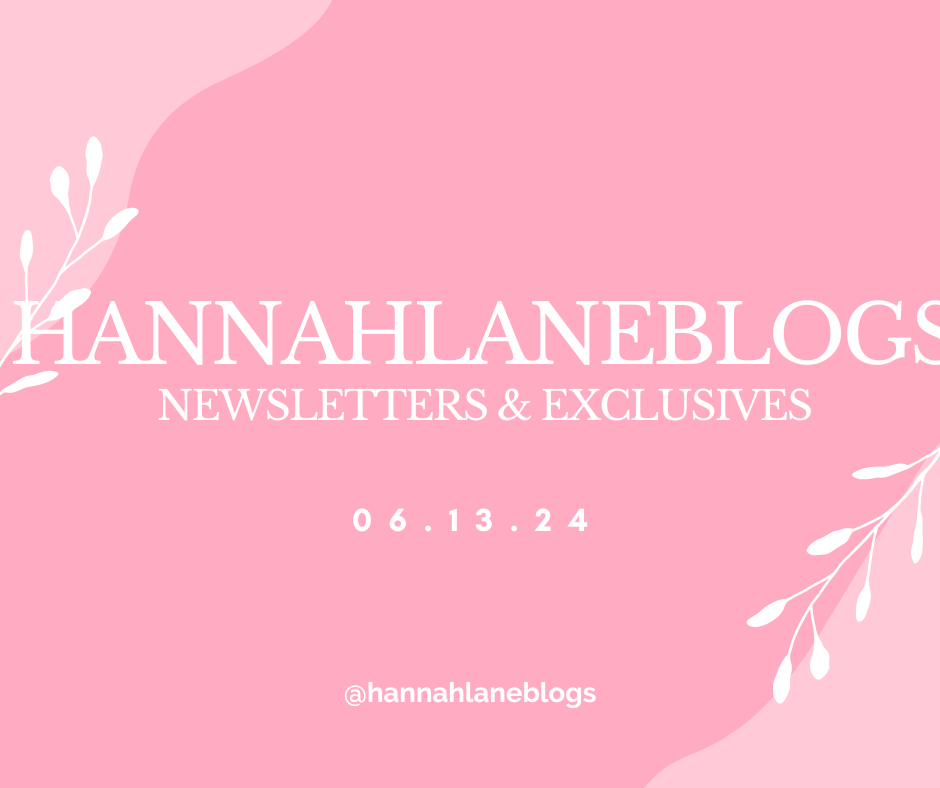 Hannahlaneblogs Newsletter &&nbsp;Exclusives